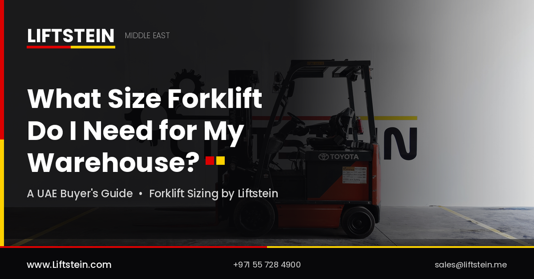 What Size Forklift Do I Need for My Warehouse? UAE Guide